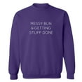 thumbnail image 1 of MESSY BUN & GETTING STUFF DONE Crewneck Sweatshirt, 1 of 1