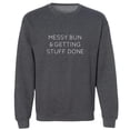 thumbnail image 1 of MESSY BUN & GETTING STUFF DONE Crewneck Sweatshirt, 1 of 1