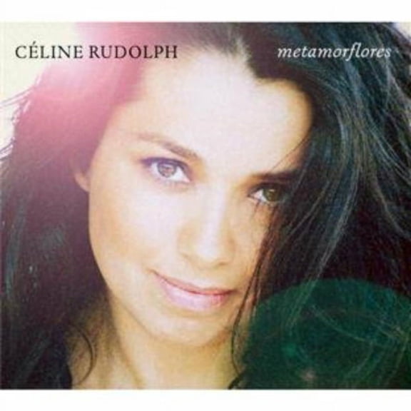 Metamorflores Celine Rudolph (CD)