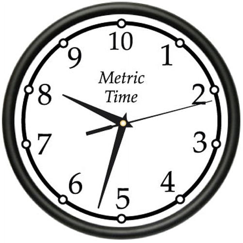 METRIC TIME Wall Clock metric system timing watch time interval gag