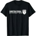 thumbnail image 1 of MEXICO FEDERAL HIGHWAY 1 CARRETERA FEDERAL 1 ROAD SIGN BAJA T-Shirt, 1 of 5