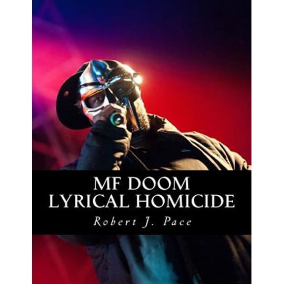 MF Doom: Lyrical Homicide (Paperback)