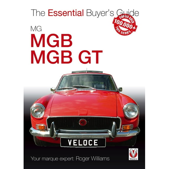 MG MGB & MGB GT: The Essential Buyer's Guide
