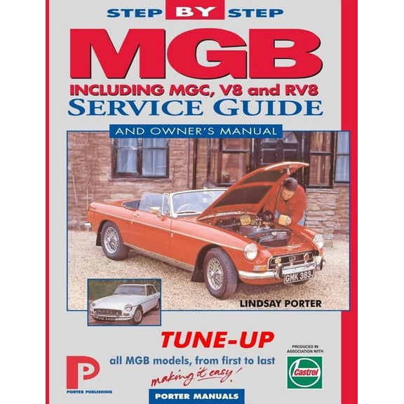 Porter Manuals MGB Step-by-Step Service Guide and Owner's Manual: All Models, First to Last by Lindsay Porter, (Paperback)