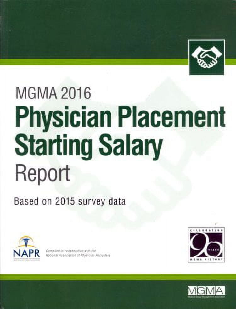 MGMA 2016 Physician Placement Starting Salary Report Based on 2015