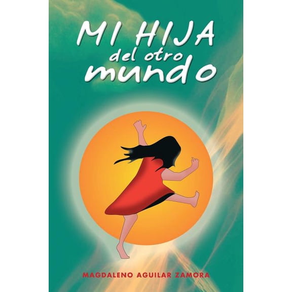 Mi Hija del Otro Mundo, (Paperback)