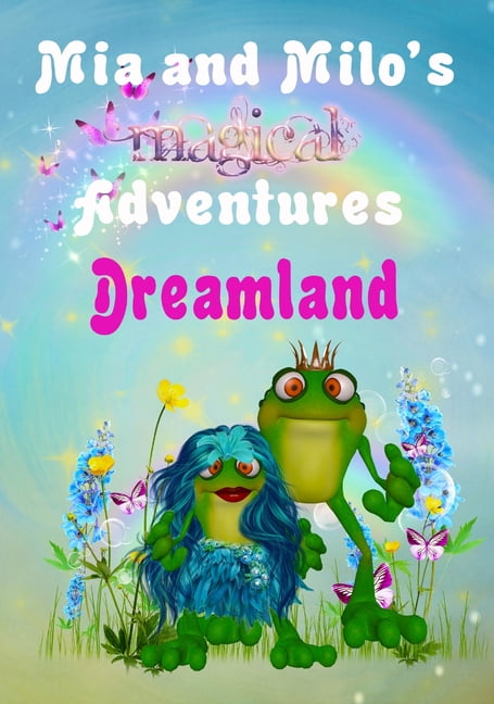 MIA and Milo's Magical Adventures Mia and Milo's Magical Adventures - Dreamland, Book 5, (Hardcover)