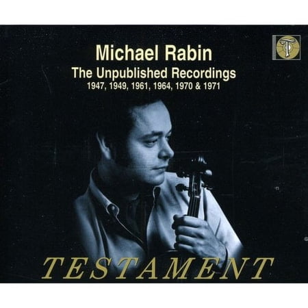 MICHAEL RABIN: THE UNPUBLISHED RECORDINGS