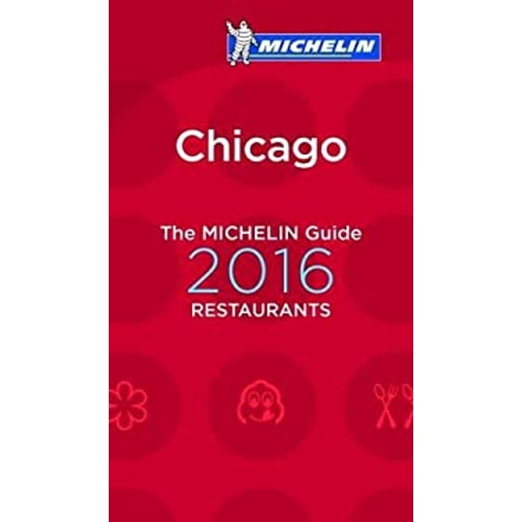 Pre-Owned MICHELIN Guide Chicago 2016 : Restaurants (Paperback) 9782067202931