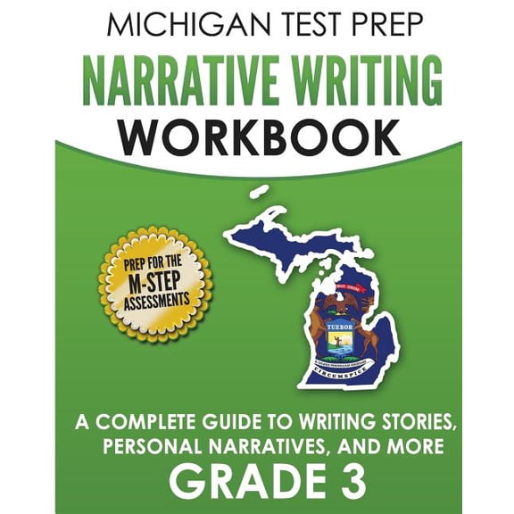 MICHIGAN TEST PREP Narrative Writing Workbook Grade 3: A Complete Guide to Writing Stories, Personal Narratives, and Mor, (Paperback)