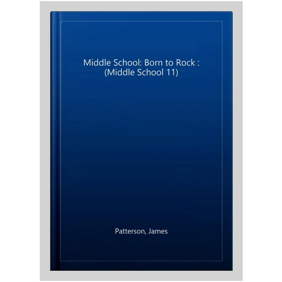 MIDDLE SCHOOL: BORN TO ROCK (BOOK 11) by J. PATTERSON 2020 PB NEW