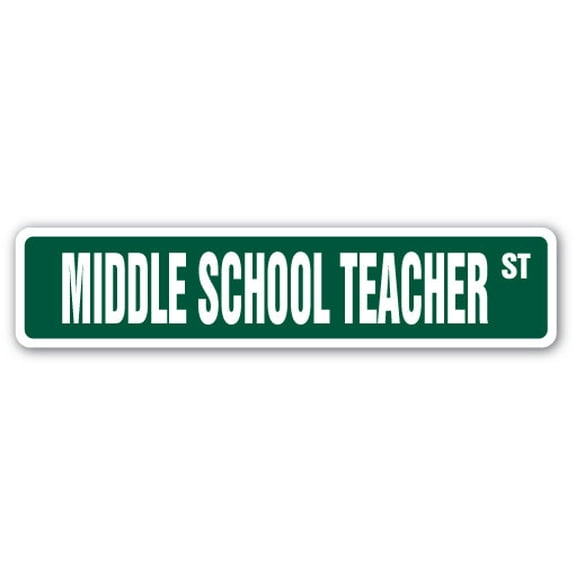 MIDDLE SCHOOL TEACHER Street Sign sixth seventh eighth junior educator | Indoor/Outdoor |  30" Wide
