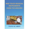thumbnail image 1 of MIDI Touch Musical Instruments Using the Arduino (Paperback), 1 of 1
