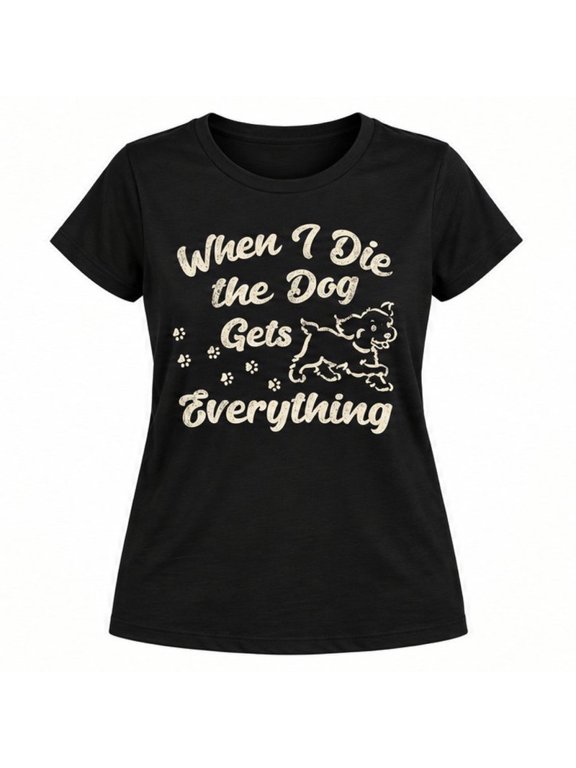 Women's The Dog Gets Everything Cotton Graphic T-Shirt, Black
