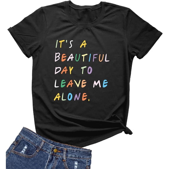 MIMOORN Womens It‘s A Beautiful Day to Leave Me Alone Shirt Funny Letter Print T Shirt Cute Graphic Tees Tops