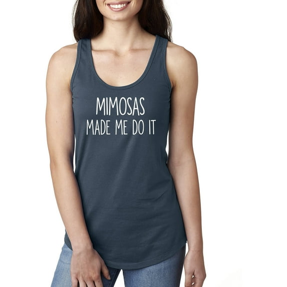MIMOSAS MADE ME DO IT Racerback Tank