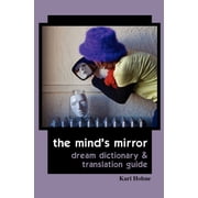 The Minds Mirror Dream Dictionary and Translation Guide, Paperback