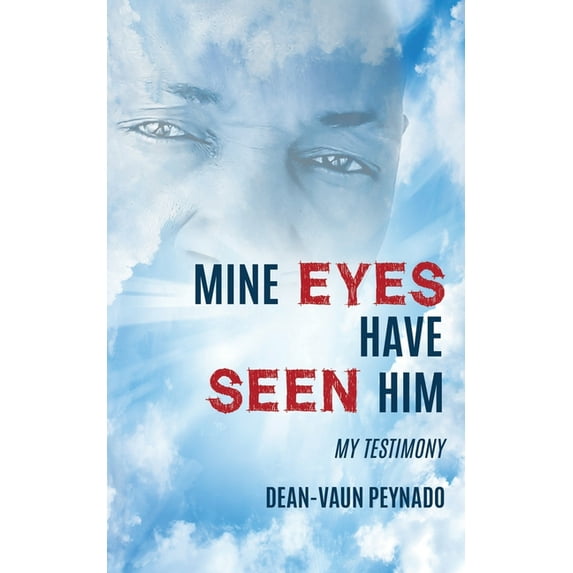 Mine Eyes Have Seen Him: My Testimony, (Paperback)
