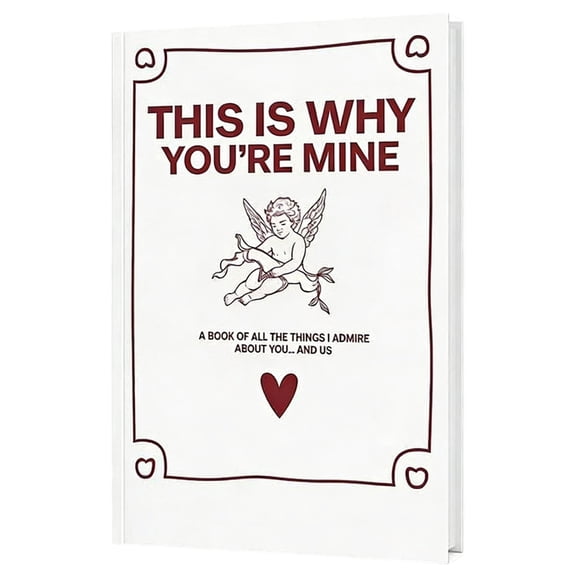 THIS IS WHY YOU'RE MINE Keepsake Book Couples Love Story Journal Diary - Guided Prompts for Boyfriend Girlfriend to Write Memorial Dates Anniversaries Moment Valentine's Day Gift for Him Her