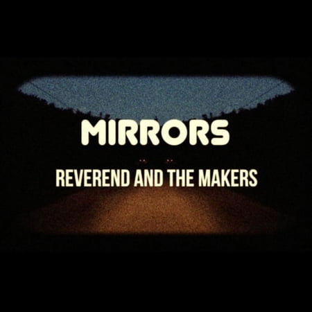 MIRRORS * [REVEREND & THE MAKERS] [CD] [1 DISC]
