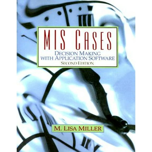 Pre-Owned MIS Cases: Decision Making with Application Software Paperback M Lisa Miller