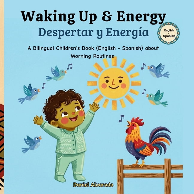 MIS Primeros Pasitos / My Little Steps: Waking Up & Energy - Despertar y EnergÃ­a: A Bilingual Children's Book (English - Spanish) about Morning Routines / Un li, (Paperback)