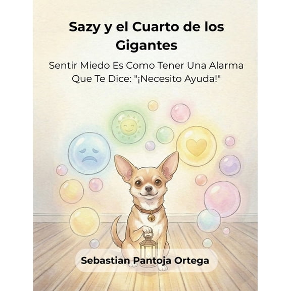 MIS Seis Colores Internos Sazy y el Cuarto de los Gigantes: Cuento interactivo para superar el miedo a la oscuridad: Una herramienta de valenta p, Book 4, (Paperback)