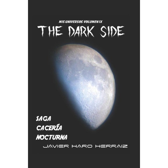 MIS Universos: The Dark Side : Saga Cacera Nocturna (Series #9) (Paperback)