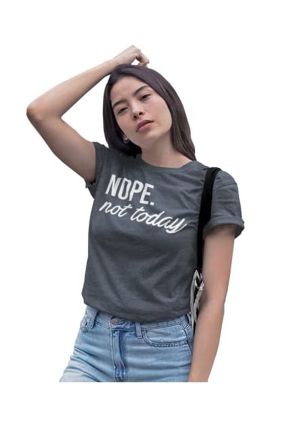 Women's Junior's Cute Funny Short Sleeve T-Shirt Nope Not Today