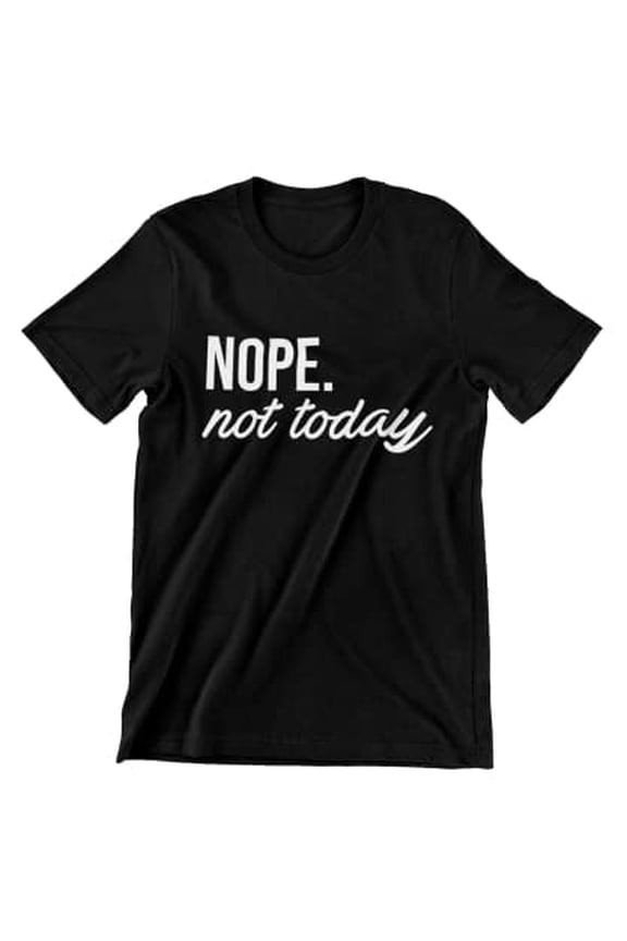 Women's Junior's Cute Funny Short Sleeve T-Shirt Nope Not Today