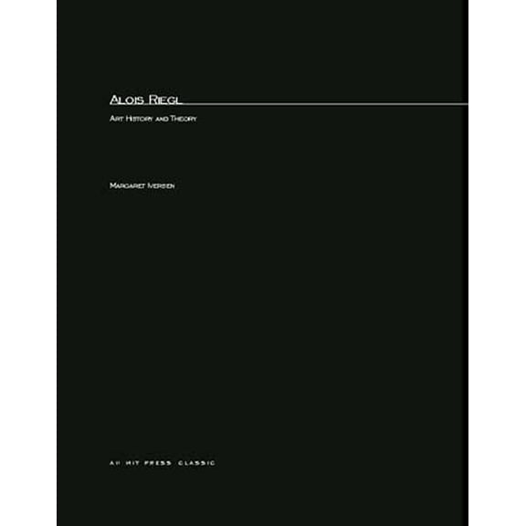 MIT Press Classics Alois Riegl: Art History and Theory, (Paperback)