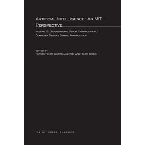 MIT Press Classics Artificial Intelligence: An MIT Perspective, Volume 2: Understanding Vision/Manipulation/Computer Design/Symbol Manipula, (Paperback)