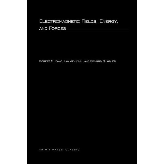 MIT Press Classics Electromagnetic Fields, Energy, and Forces, (Paperback)