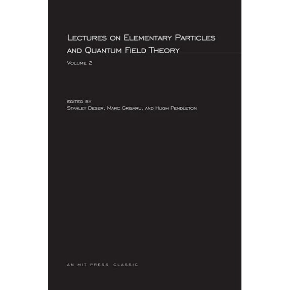 MIT Press Classics Lectures On Elementary Particles and Quantum Field Theory, Volume 2, (Paperback)
