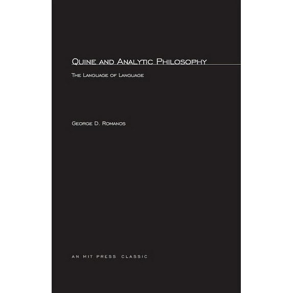 MIT Press Classics Quine and Analytic Philosophy: The Language of Language, (Paperback)