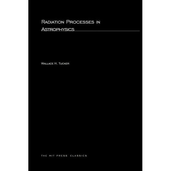 MIT Press Classics Radiation Processes In Astrophysics, (Paperback)