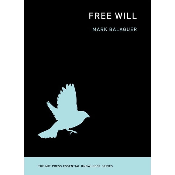 MIT Press Essential Knowledge Free Will, (Paperback)