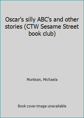 WESTERN PUB. CO., INC., IN CONJUNCTION WITH CHILDREN'S TELEV Pre-Owned Oscar's silly ABC's and other stories (CTW Sesame Street book club) (Hardcover) 0307241629 9780307241627