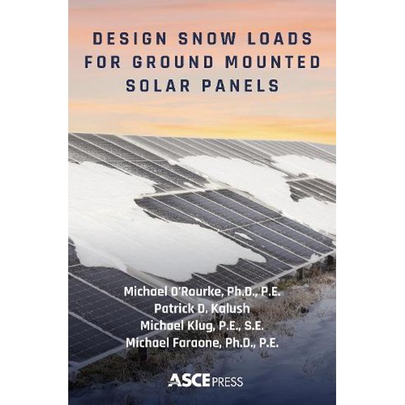 MIchael O'Rourke,Patrick D. Kalush,Michael Klug, Design Snow Loads for Ground Mount (Paperback)