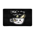thumbnail image 1 of MKHERT Funny Quote & Saying Tea is Always a Good Idea Doormat Rug Home Decor Floor Mat Bath Mat 30x18 inch, 1 of 3