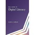 thumbnail image 1 of Pre-Owned MLA Guide to Digital Literacy (Paperback) 1603294392 9781603294393, 1 of 1