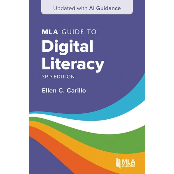 MLA Guides MLA Guide to Digital Literacy (Updated with AI Guidance), (Paperback)