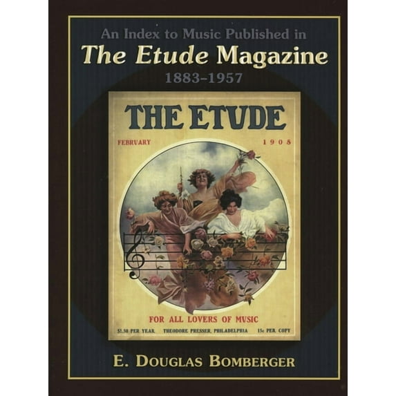 MLA Index and Bibliography An Index to Music Published in the Etude Magazine, 1883-1957, Book 31, (Hardcover)