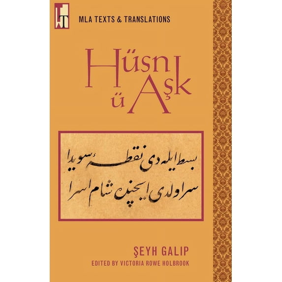 MLA Texts and Translations Hüsn Ü Aşk: An MLA Text Edition, (Paperback)