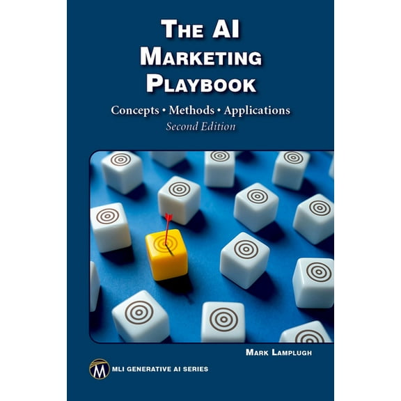 The AI Marketing Playbook: Concepts - Methods - Applications, (Paperback)