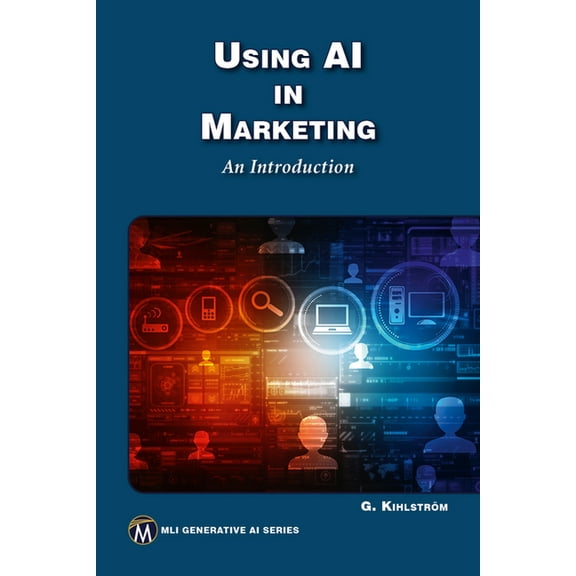 MLI Generative AI Using AI in Marketing: An Introduction, (Paperback)