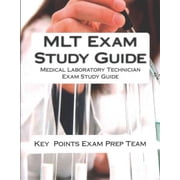 MLT Exam Study Guide Medical Laboratory Technician Exam Study Guide