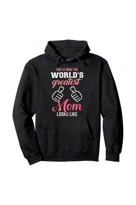 MMP Printed & Shipped In USA | This Is What World's Greatest Mom Looks Like Mother's Day Pullover Hoodie ,Men's Hooded Sweatshirt, Lightweight And Ultra - Comfortable, A Must - Have For Daily Strolls