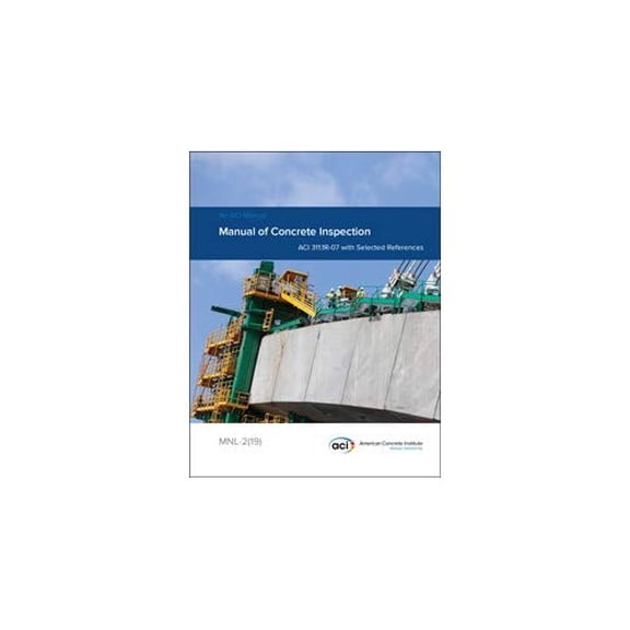 Pre-Owned MNL-2(19): Manual of Concrete Inspection, 11th Edition, 9781641950527, 1641950528, Paperback,
