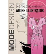 MODEDESIGN - Digital Zeichnen mit Adobe Illustrator, Paperback